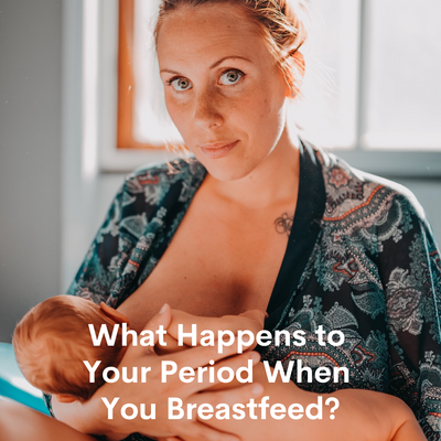 What Happens to Your Period When You Breastfeed?