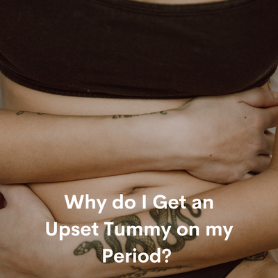 Why Does my Tummy Get Upset During my Period?