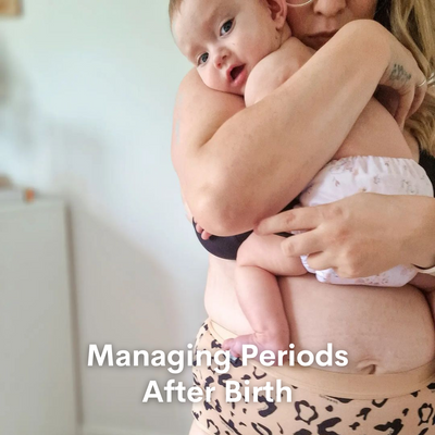 Managing Periods After Birth: A Guide for New Mums