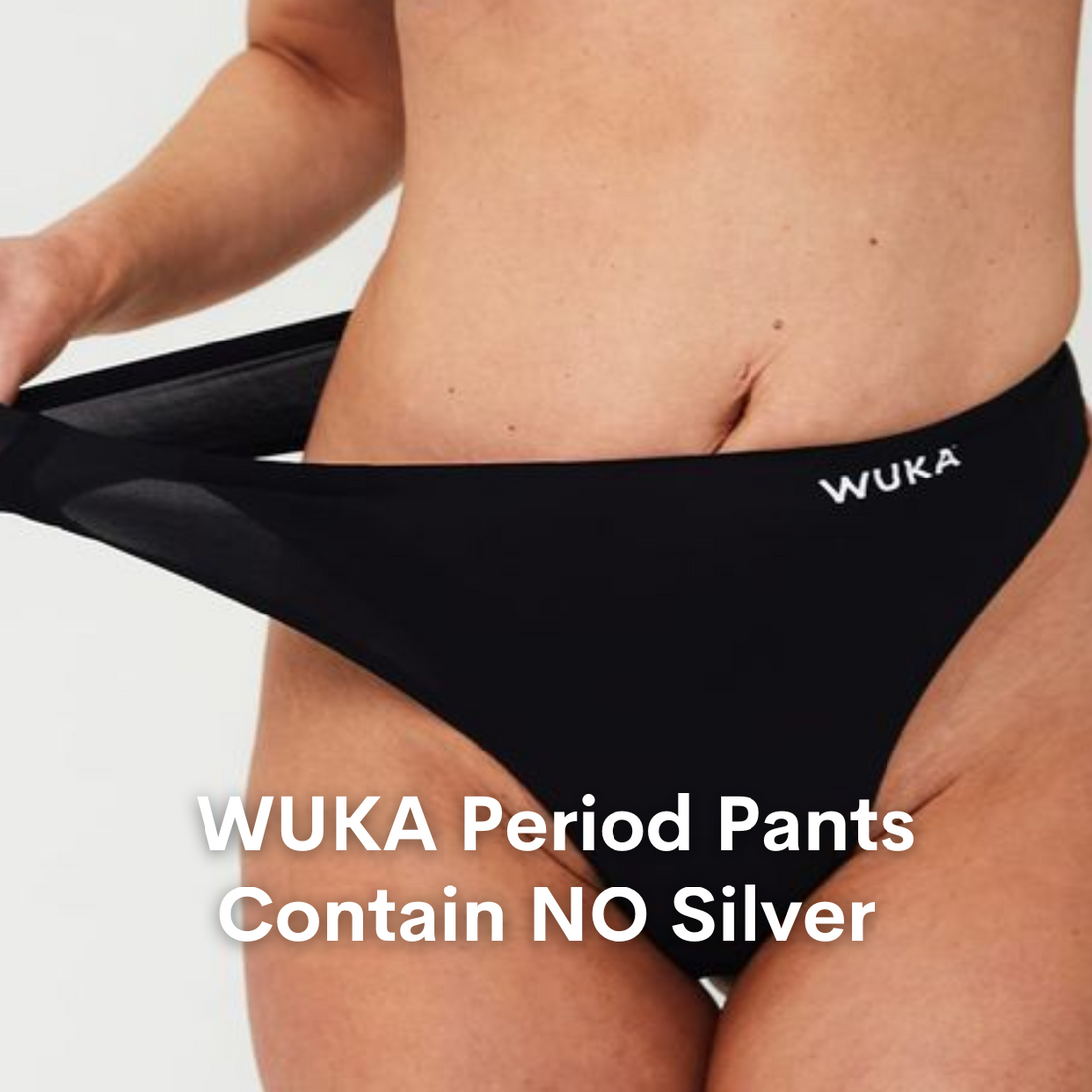 Why WUKA Period Pants Contain NO Silver
