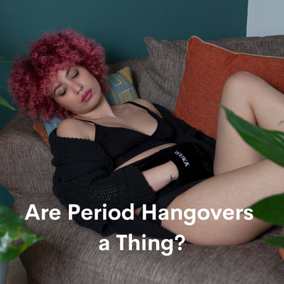 Are Period Hangovers a Thing?