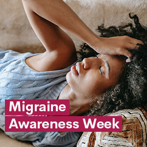 Migraine Awareness Week