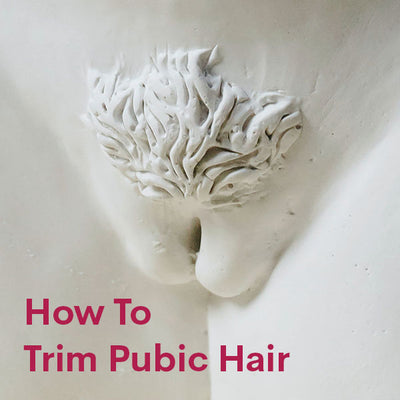 How To Trim Pubic Hair