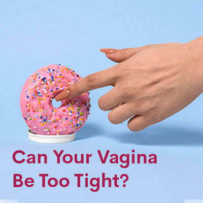 Vagina Too Tight