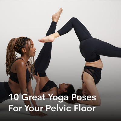 10 Great Yoga Poses For Your Pelvic Floor