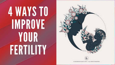 How To Improve Your Fertility: Diet, Exercise & More