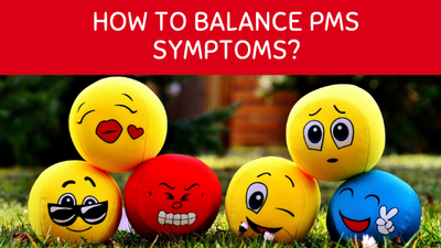 How To Balance PMS Symptoms