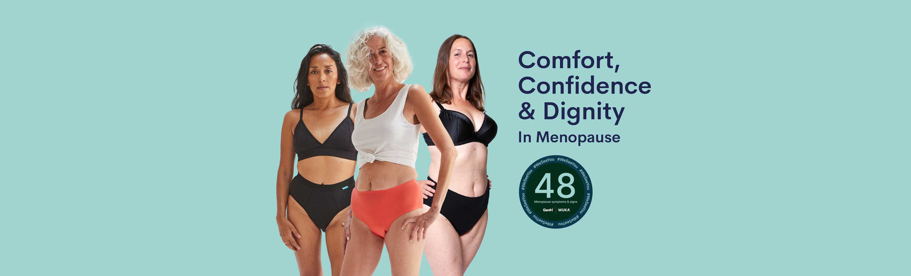 Comfort, confidence and dignity in menopause with WUKA period and incontinence pants