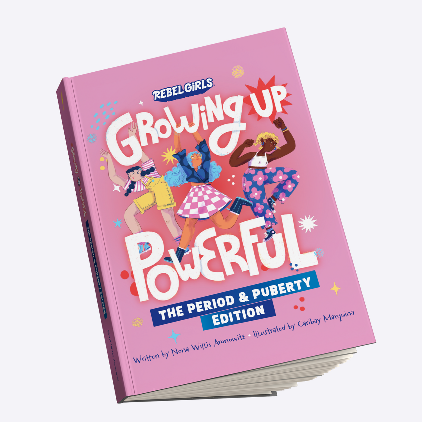 Growing Up Powerful: The Period & Puberty Edition Nona Willis Aronowitz